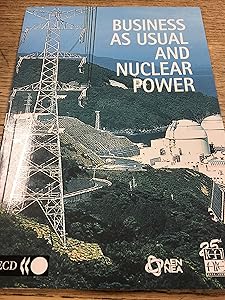 Business as usual and nuclear power: Joint IEA/NEA meeting, Paris, France, 14-15 October 1999 (OECD proceedings) by Nea