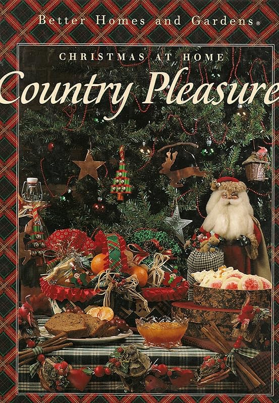 Christmas at Home: Country Pleasures by Better Homes and Gardens