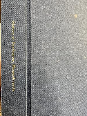 The History Of The Town Of Dorchester, Massachusetts, By A Committee Of The Dorchester Antiquarian And Historical Society ...