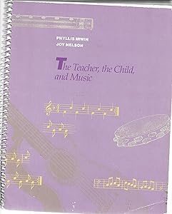 The Teacher, the Child and Music by Phyllis Irwin