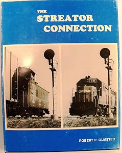 The Streator Connection, Where Conrail Meets the Santa Fe by Robert P. Olmsted