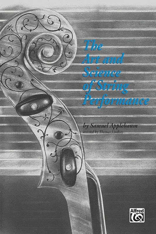 The Art and Science of String Performance by Samuel Applebaum