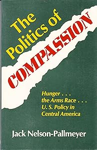 The Politics of Compassion by Jack Nelson-Pallmeyer