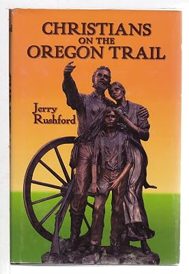 Christians on the Oregon Trail: Churches of Christ and Christian Churches in Early Oregon, 1842-1882