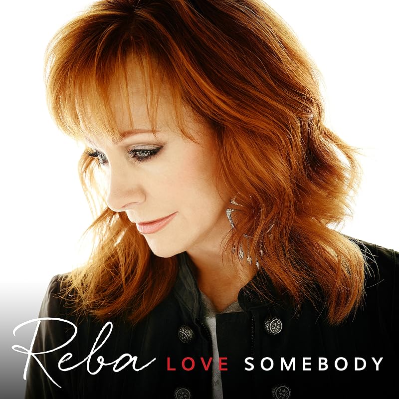 Love Somebody by Reba McEntire