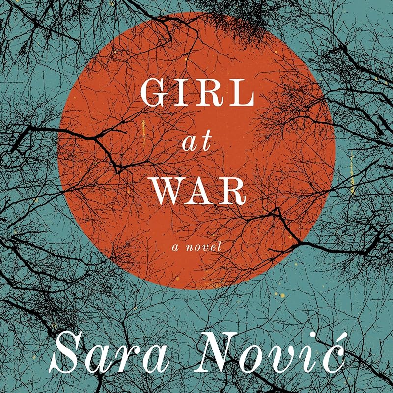 Girl at War: A Novel by Sara Novic