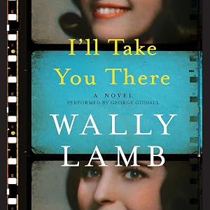 I'll Take You There: A Novel by Wally Lamb
