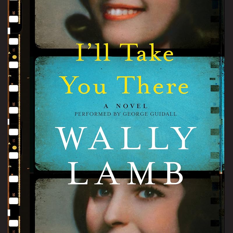 I'll Take You There: A Novel by Wally Lamb