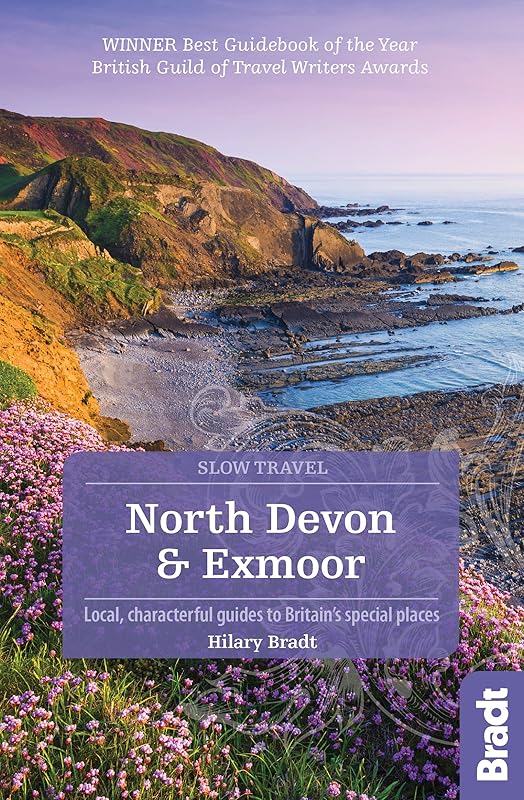North Devon & Exmoor: Local, characterful guides to Britain's special places (Slow Travel) by Hilary Bradt
