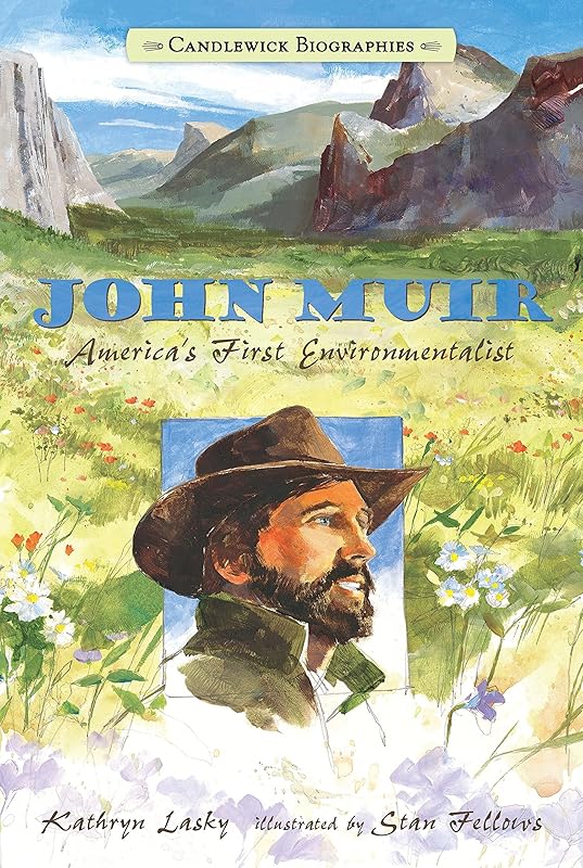 John Muir: Candlewick Biographies: America's First Environmentalist by Kathryn Lasky