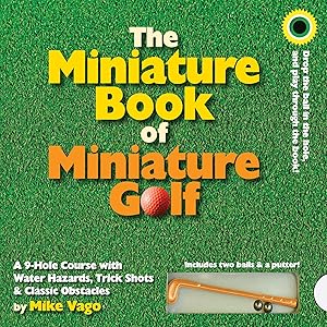 The Miniature Book of Miniature Golf by Mike Vago