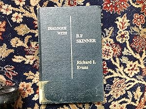 Dialogue with B.F. Skinner (Dialogues in contemporary psychology series) by Richard I. Evans