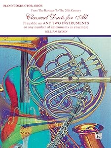 Classical Duets for All (From the Baroque to the 20th Century): Piano/Conductor, Oboe (For All Series) by William Ryden