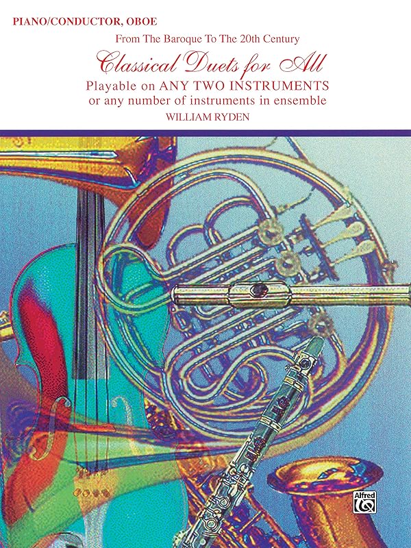 Classical Duets for All (From the Baroque to the 20th Century): Piano/Conductor, Oboe (For All Series) by William Ryden