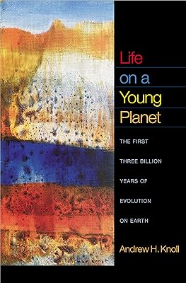 Life on a Young Planet: The First Three Billion Years of Evolution on Earth (Princeton Science Library)