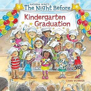 The Night Before Kindergarten Graduation by Natasha Wing