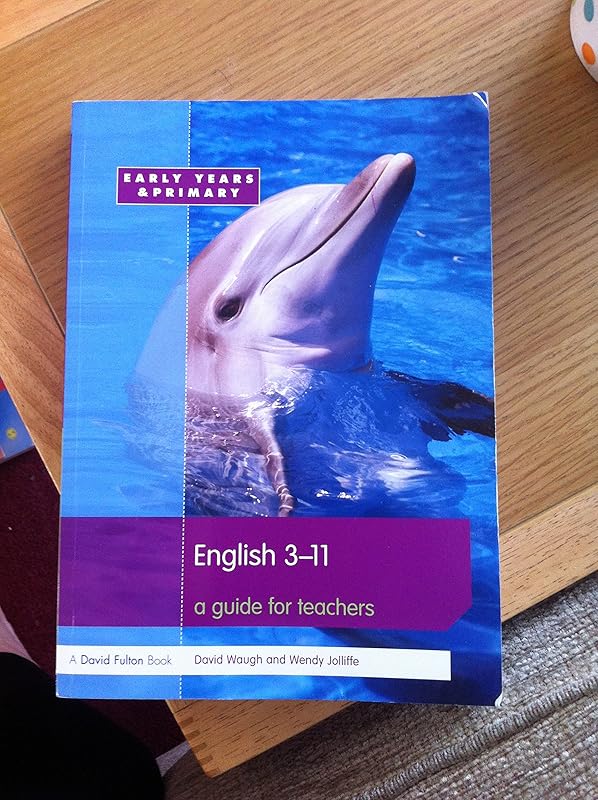 English 3–11: A Guide for Teachers (Primary 5-11 Series) by David Waugh