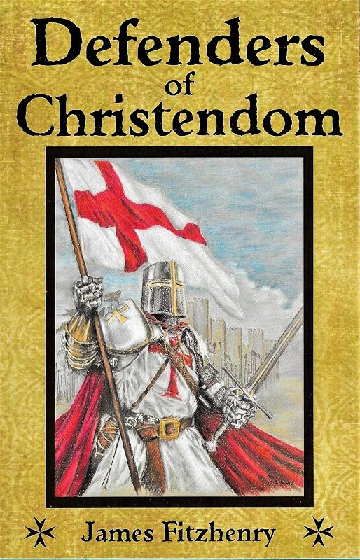 Defenders of Christendom by James Fitzhenry