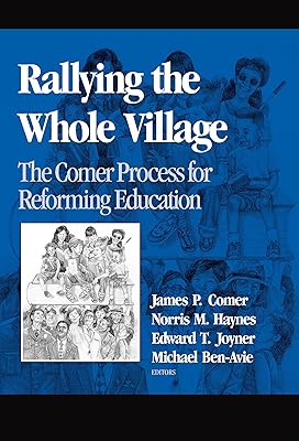 Rallying the Whole Village: The Comer Process for Reforming Education