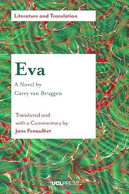 Eva - A Novel by Carry van Bruggen: Translated and with a Commentary by Jane Fenoulhet (Literature and Translation)