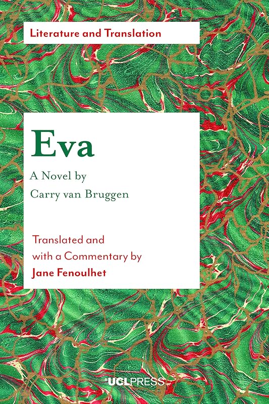 Eva - A Novel by Carry van Bruggen: Translated and with a Commentary by Jane Fenoulhet (Literature and Translation) by Carry van Bruggen