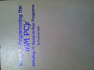 Using & programming the IBM PCjr, including 77 ready-to-run programs by Frederick Holtz