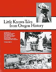Little Known Tales from Oregon History