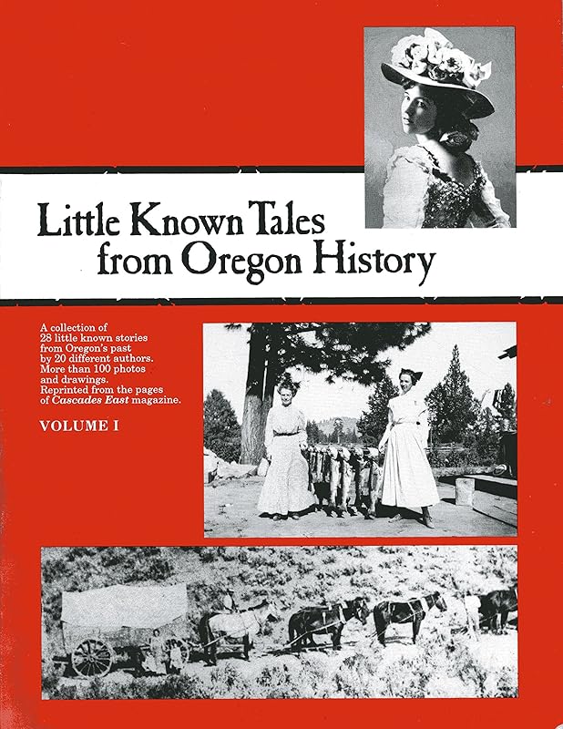 Little Known Tales from Oregon History by Geoff Hill
