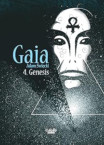 Gaia - Volume 4 - Genesis by Adam Święcki