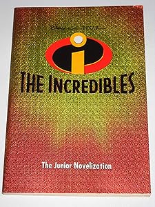 Disney Presents a Pixar Film: The Incredibles (The Junior Novelization)