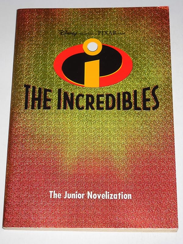 Disney Presents a Pixar Film: The Incredibles (The Junior Novelization) by Irene Trimble