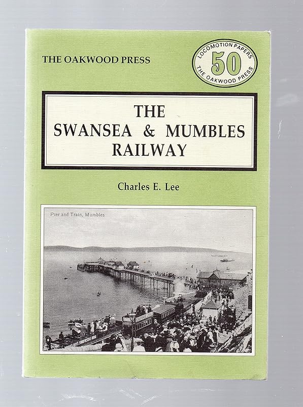 Swansea and Mumbles Railway (Locomotion Papers) by Charles Lee