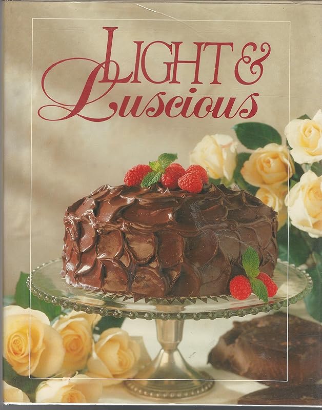 Light and Luscious Cookbook (Today's Gourmet) by Anne C. Chappell