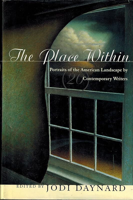Place Within: Portraits of the American Landscape by Contemporary Writers by Jodi Daynard (ed)
