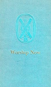 Worship Now: Bk. 1: A Collection of Services and Prayers for Public Worship by David Cairns