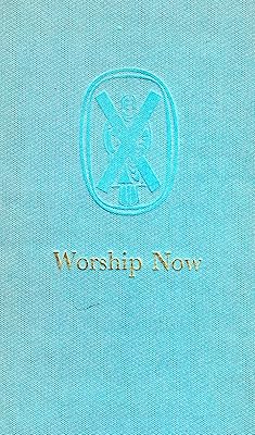 Worship Now: Bk. 1: A Collection of Services and Prayers for Public Worship
