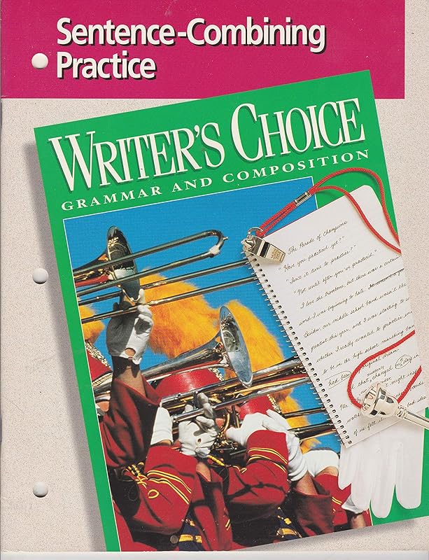 Sentence-Combining Practice: Writer's Choice / Grammar and Composition by Glencoe