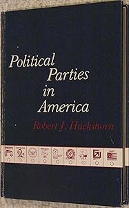 Political parties in America by Robert Jack Huckshorn
