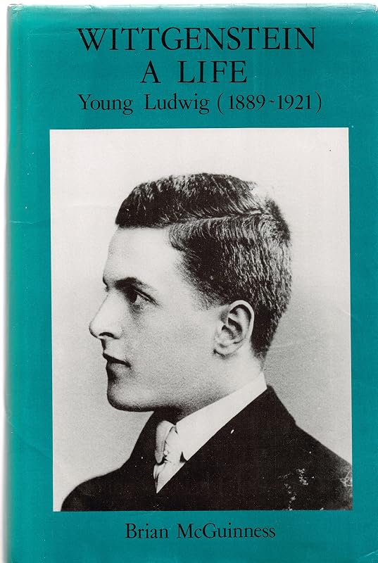 Wittgenstein: A Life: 1889-1921 by Brian McGuinness