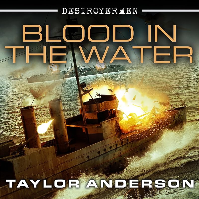 Blood in the Water: Destroyermen Series, Book 11 by Taylor Anderson