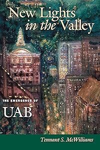 New Lights in the Valley: The Emergence of UAB by Tennant McWilliams