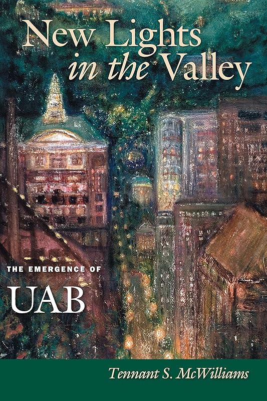 New Lights in the Valley: The Emergence of UAB by Tennant McWilliams