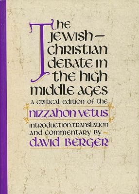 The Jewish-Christian Debate in the High Middle Ages: A Critical Edition of the Nizzahon Vetus (Judaica, Texts and Translations, No. 4) (English and Hebrew Edition)