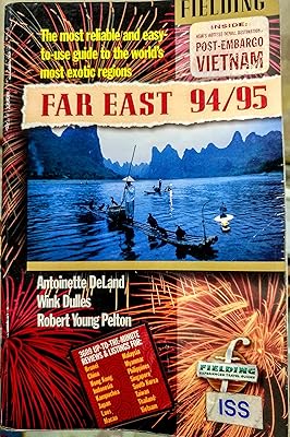 Far East, 1994/95: The Most Reliable and Easy-To-Use-Guide to the World's Most Exotic Regions (FIELDING'S FAR EAST)