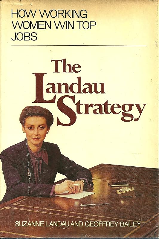 The Landau Strategy: How Working Women Win Top Jobs by Rh Value Publishing