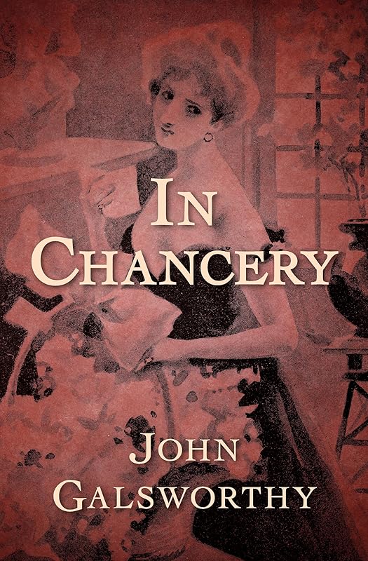 In Chancery (The Forsyte Saga) by John Galsworthy