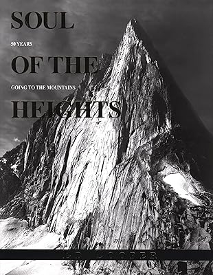 Soul of the Heights: 50 Years Going To The Mountains (Falcon Guides)