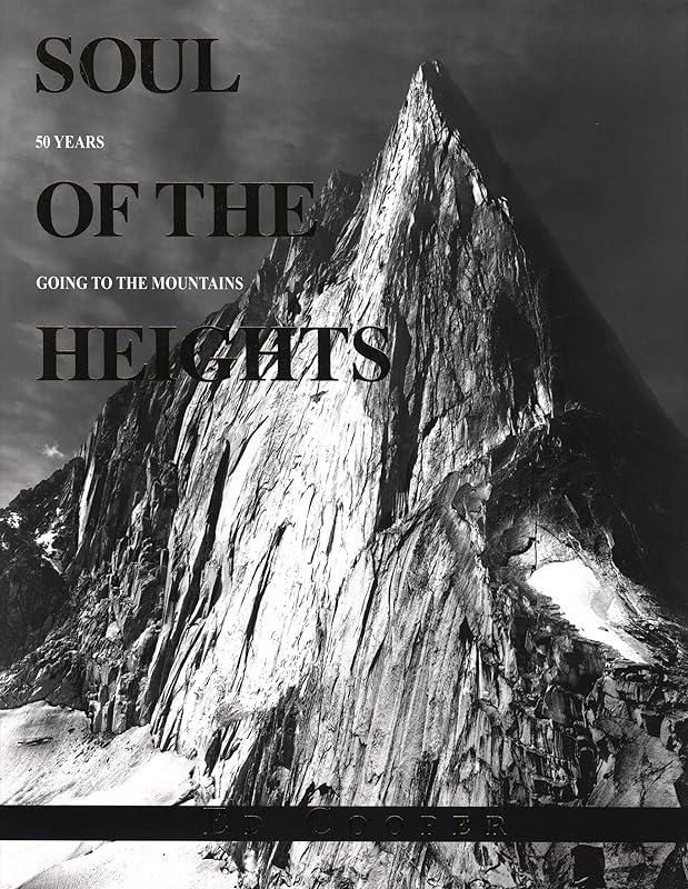 Soul of the Heights: 50 Years Going To The Mountains (Falcon Guides) by Ed Cooper
