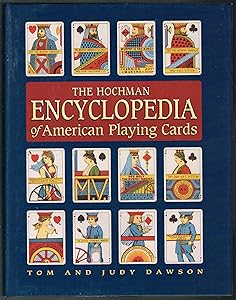The Hochman Encyclopedia of American Playing Cards by Tom Dawson