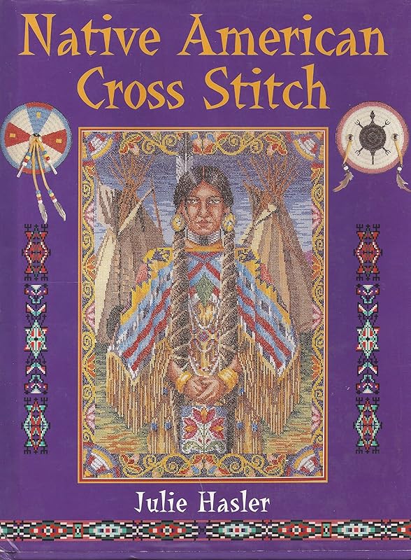 Native American Cross Stitch by Julie S. Hasler